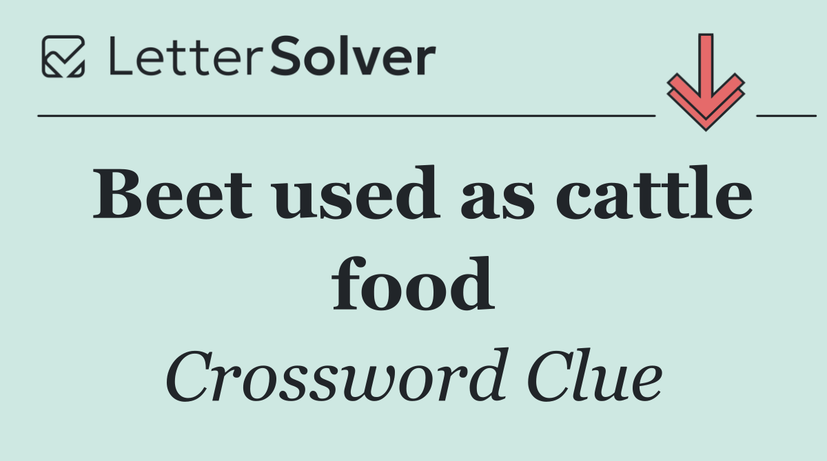 Beet used as cattle food