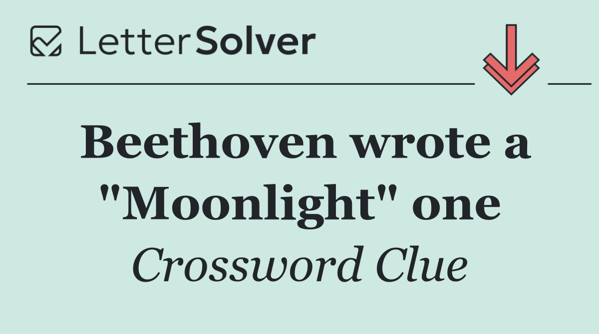 Beethoven wrote a "Moonlight" one