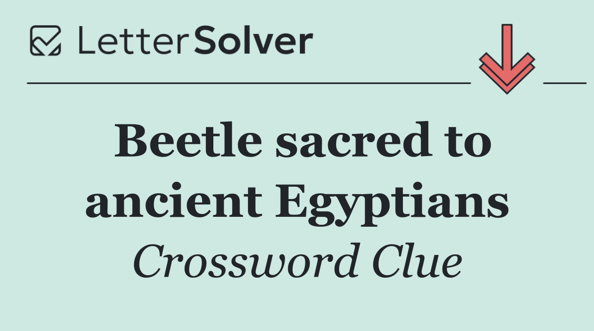Beetle sacred to ancient Egyptians