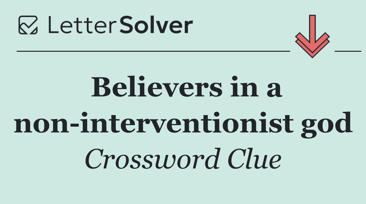 Believers in a non interventionist god