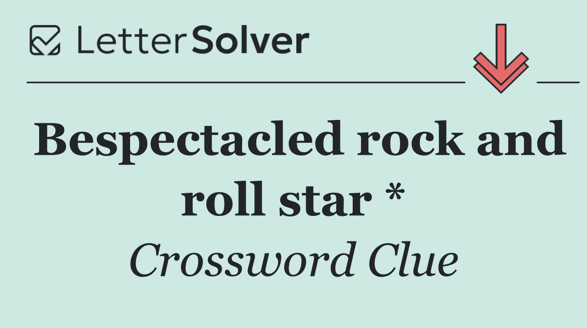 Bespectacled rock and roll star *