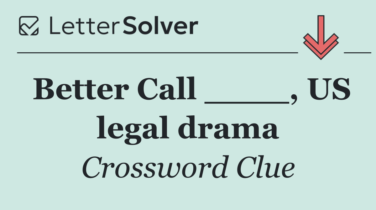 Better Call ____, US legal drama