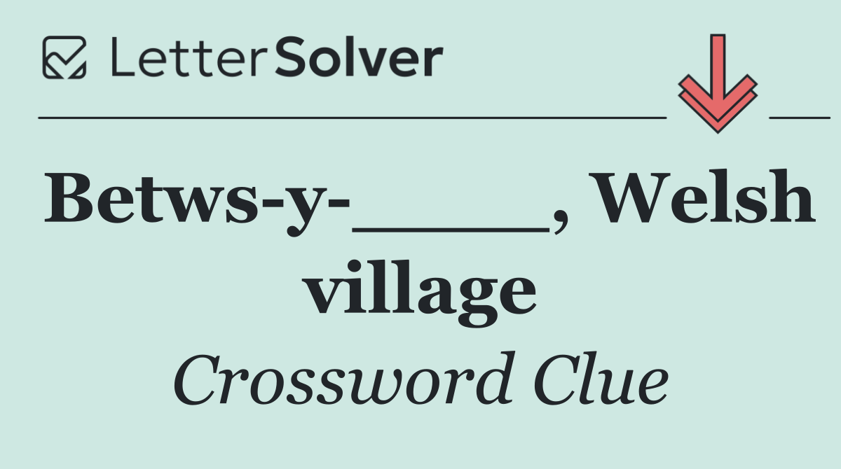 Betws y ____, Welsh village