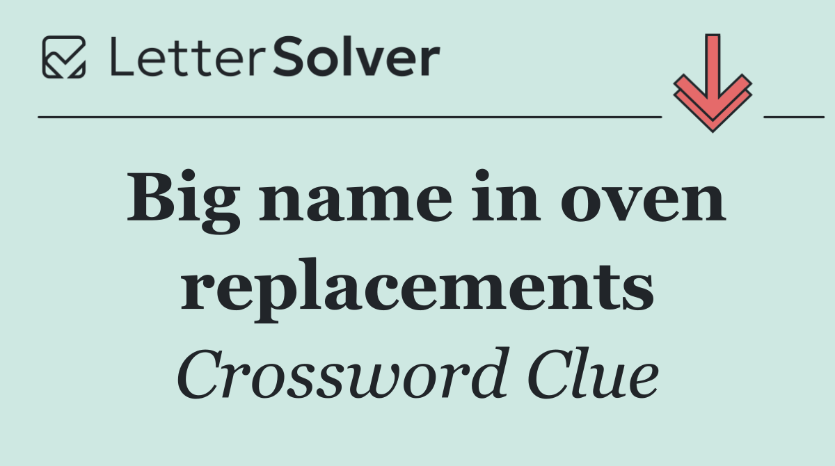 Big name in oven replacements
