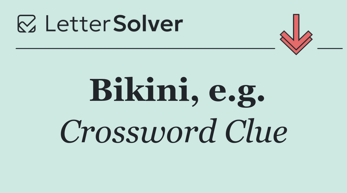 Bikini, e.g.