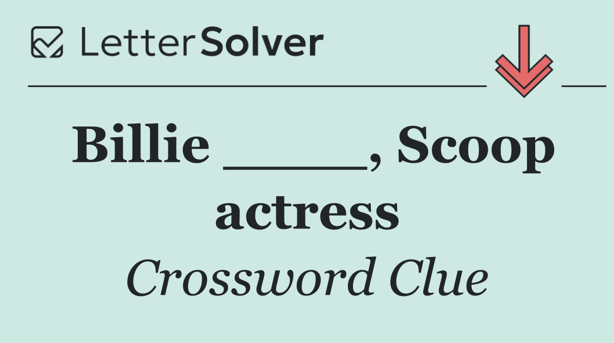 Billie ____, Scoop actress