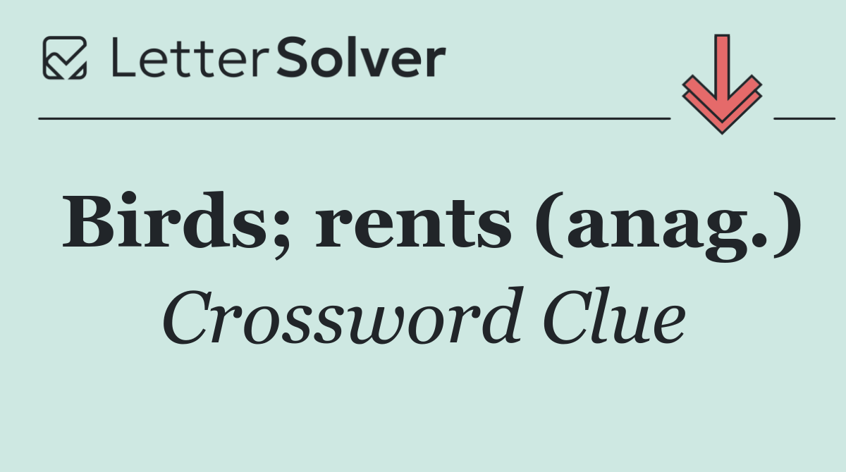 Birds; rents (anag.)