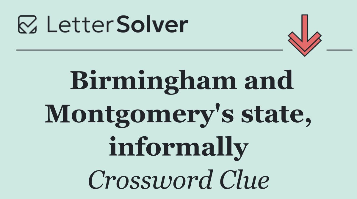 Birmingham and Montgomery's state, informally