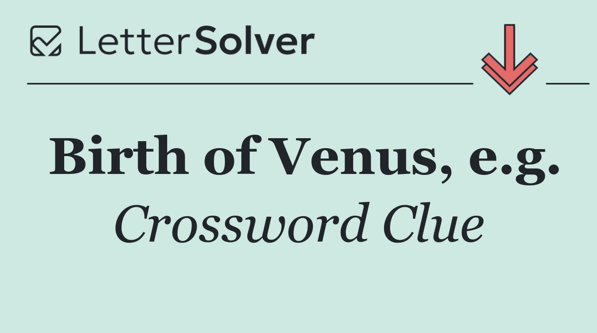 Birth of Venus, e.g.