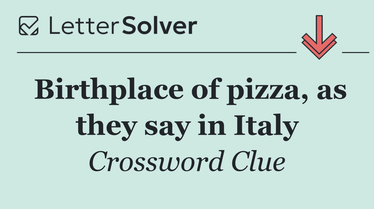 Birthplace of pizza, as they say in Italy