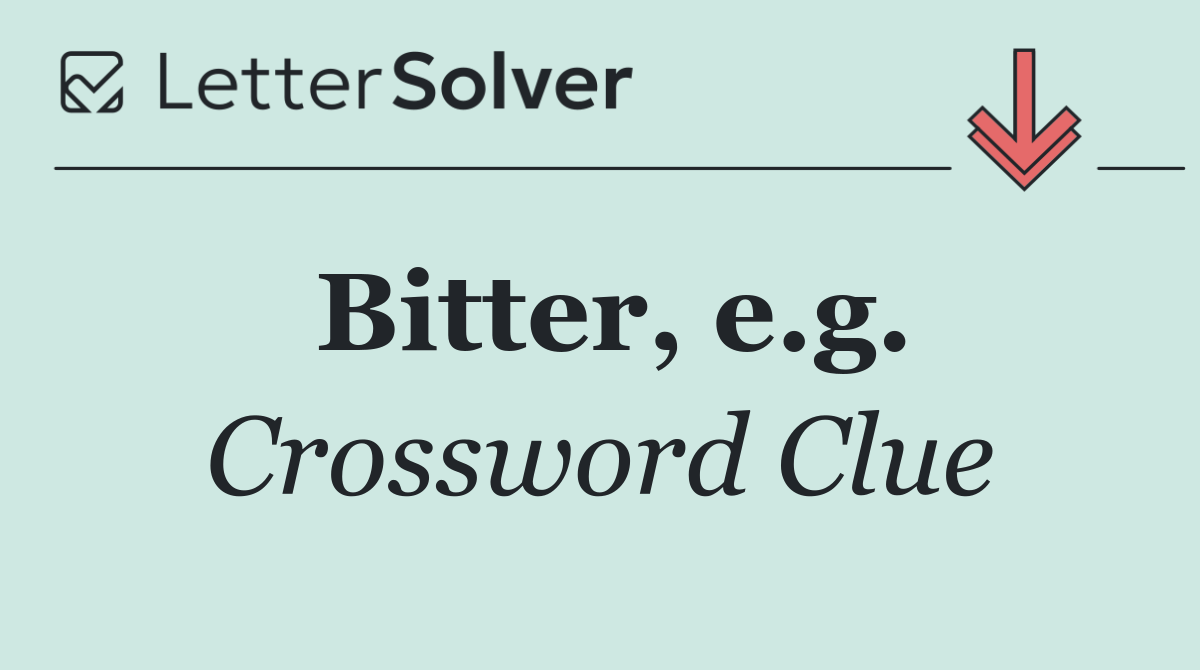 Bitter, e.g.