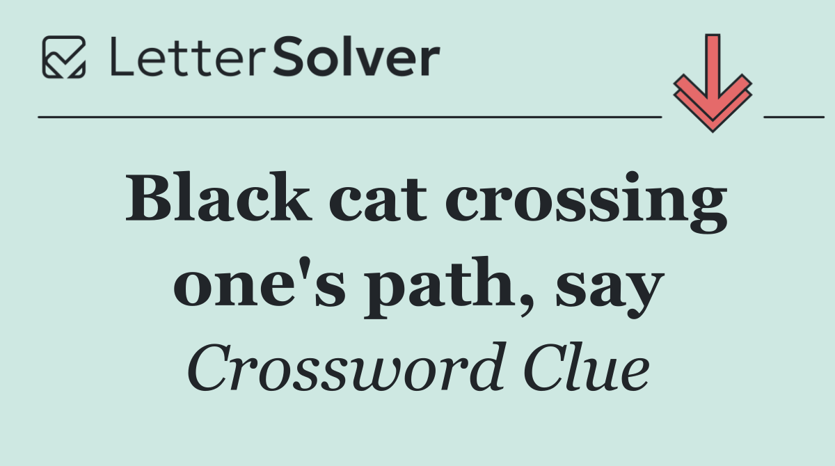 Black cat crossing one's path, say