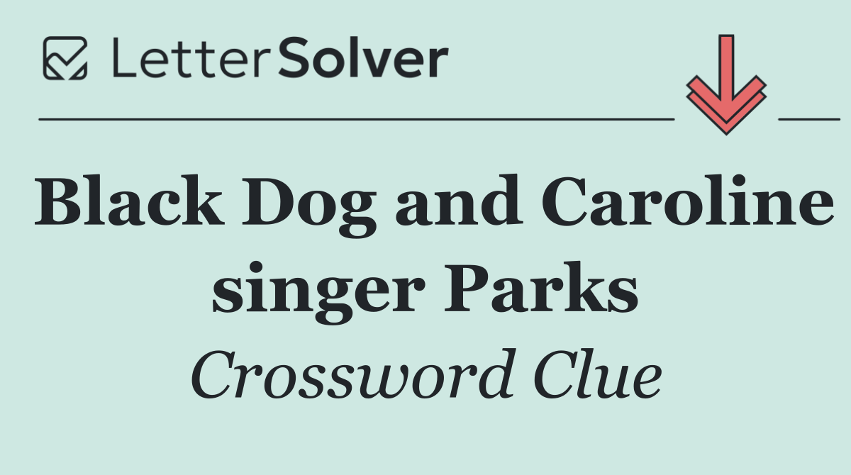 Black Dog and Caroline singer Parks