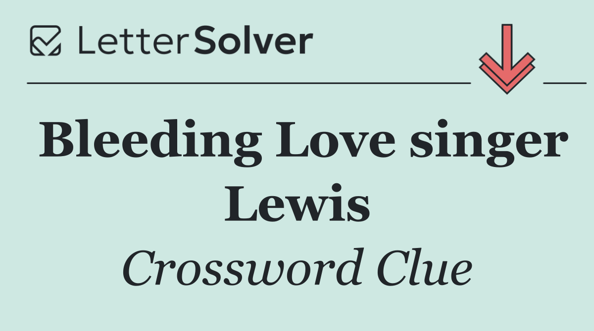 Bleeding Love singer Lewis