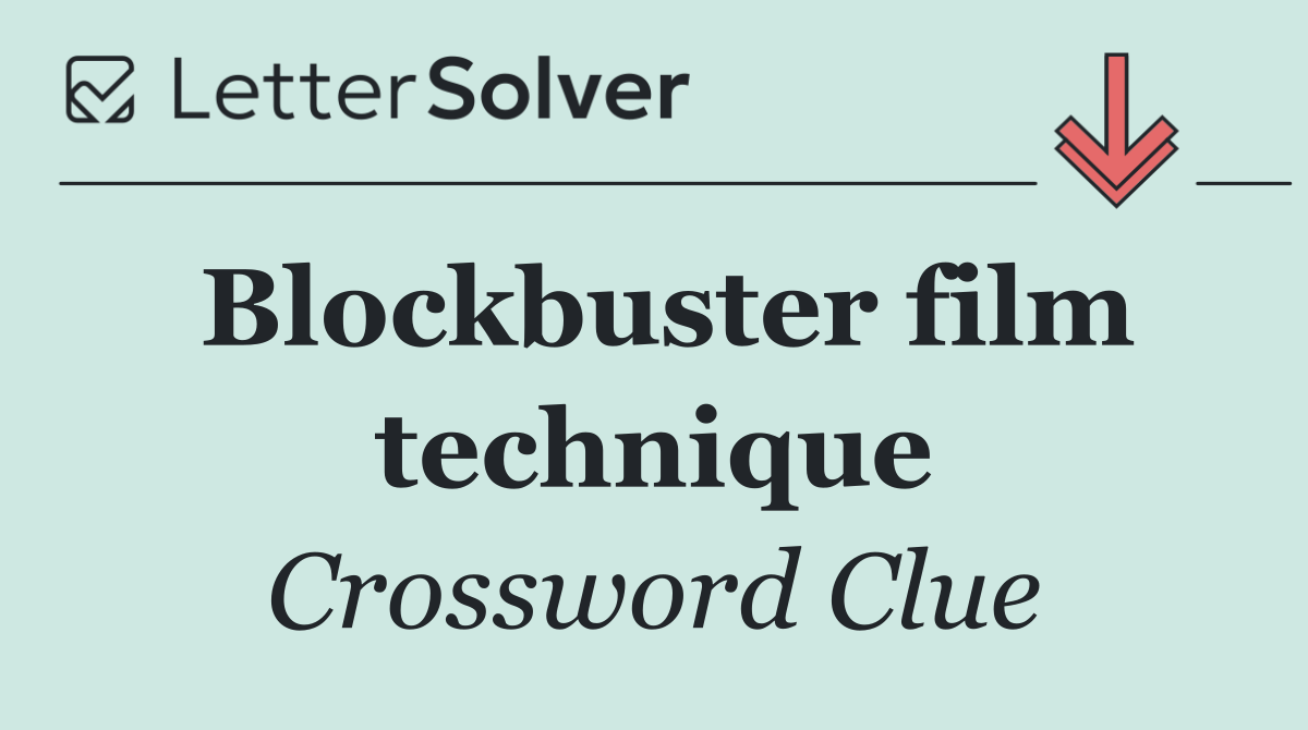 Blockbuster film technique