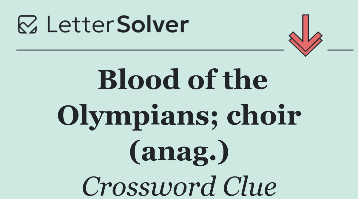Blood of the Olympians; choir (anag.)