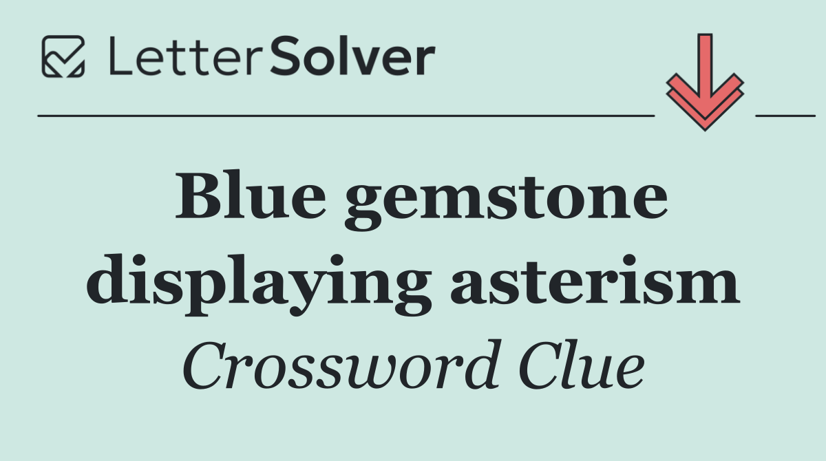 Blue gemstone displaying asterism