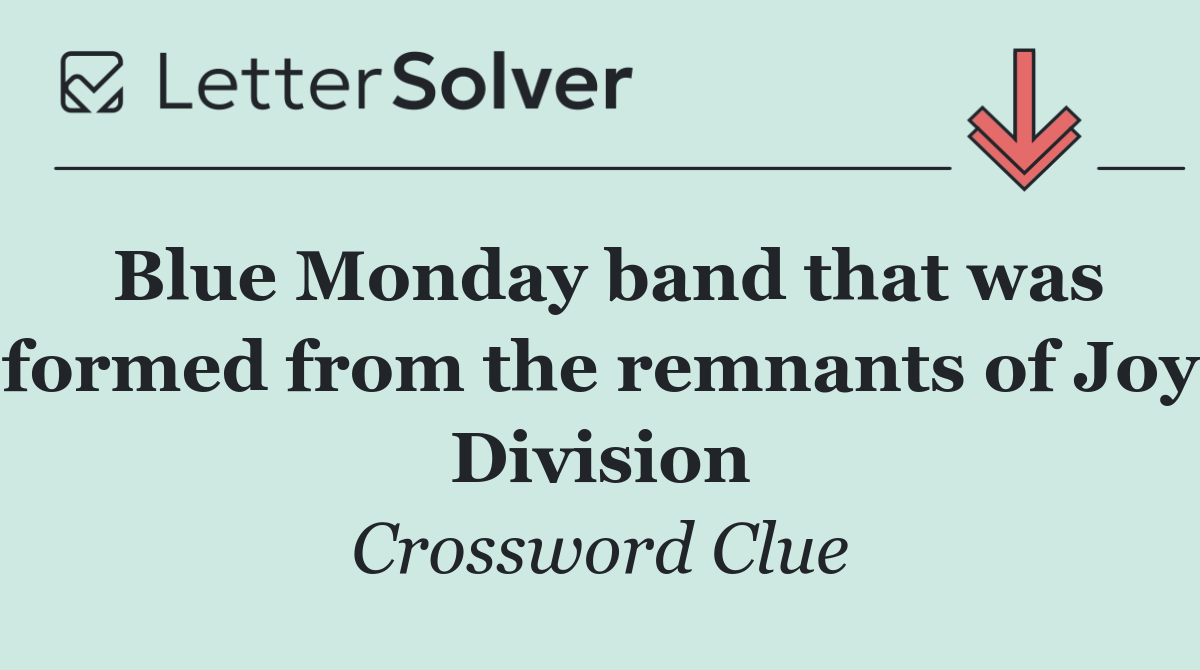 Blue Monday band that was formed from the remnants of Joy Division