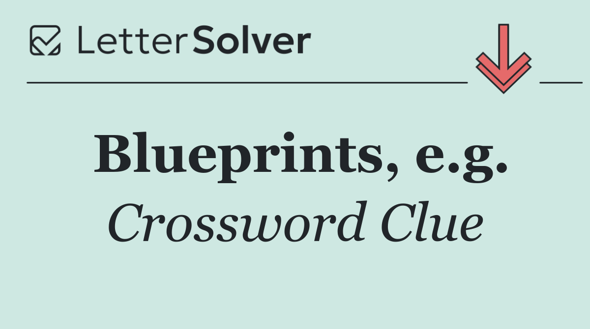 Blueprints, e.g.