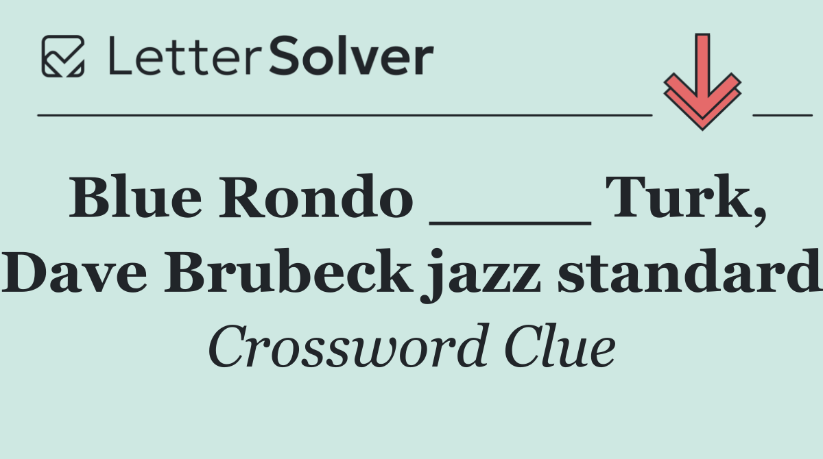 Blue Rondo ____ Turk, Dave Brubeck jazz standard