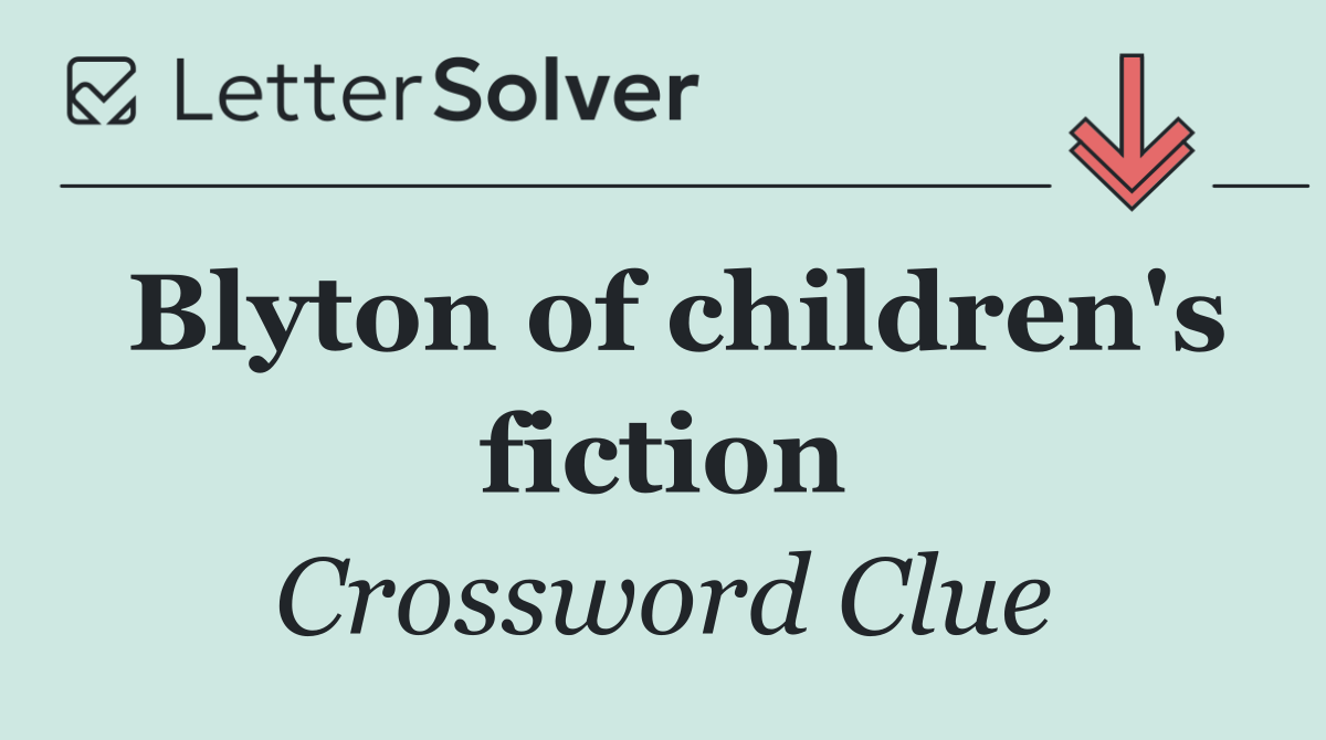 Blyton of children's fiction