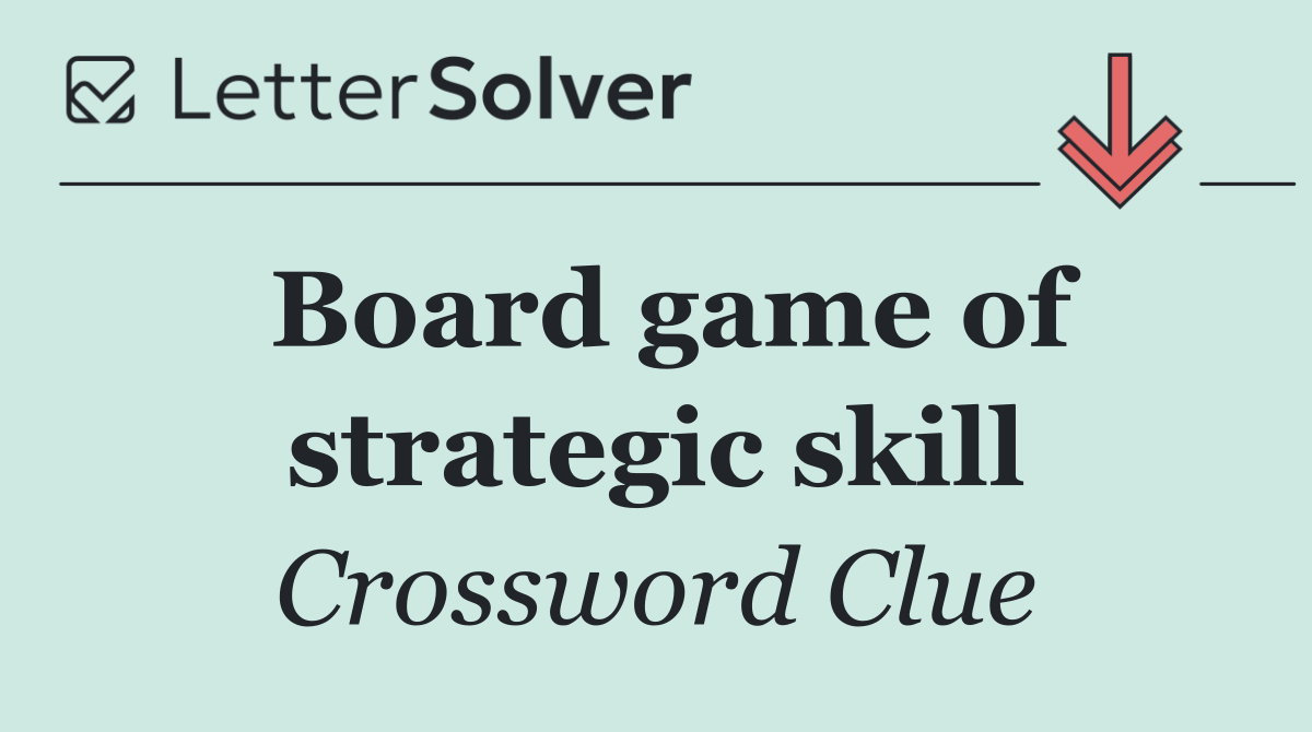 Board game of strategic skill