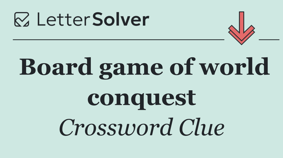 Board game of world conquest