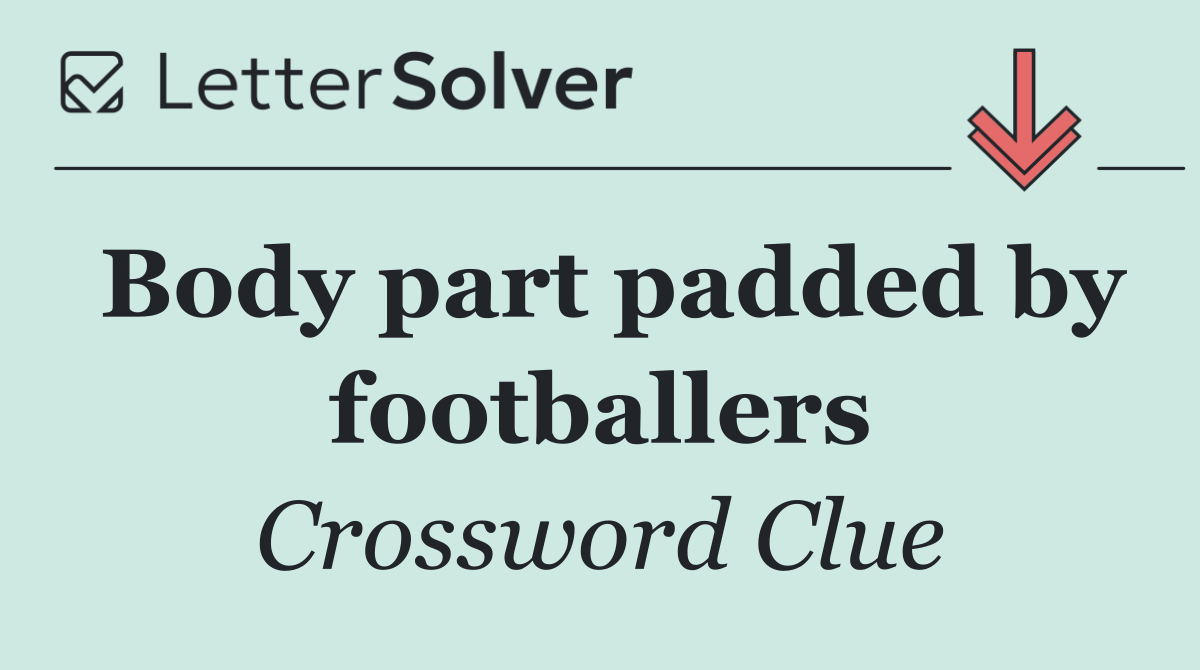 Body part padded by footballers