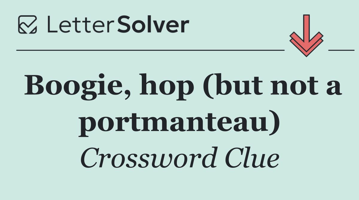 Boogie, hop (but not a portmanteau)