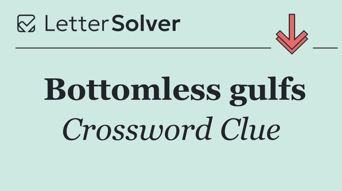 Bottomless gulfs