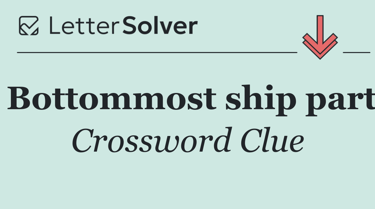 Bottommost ship part