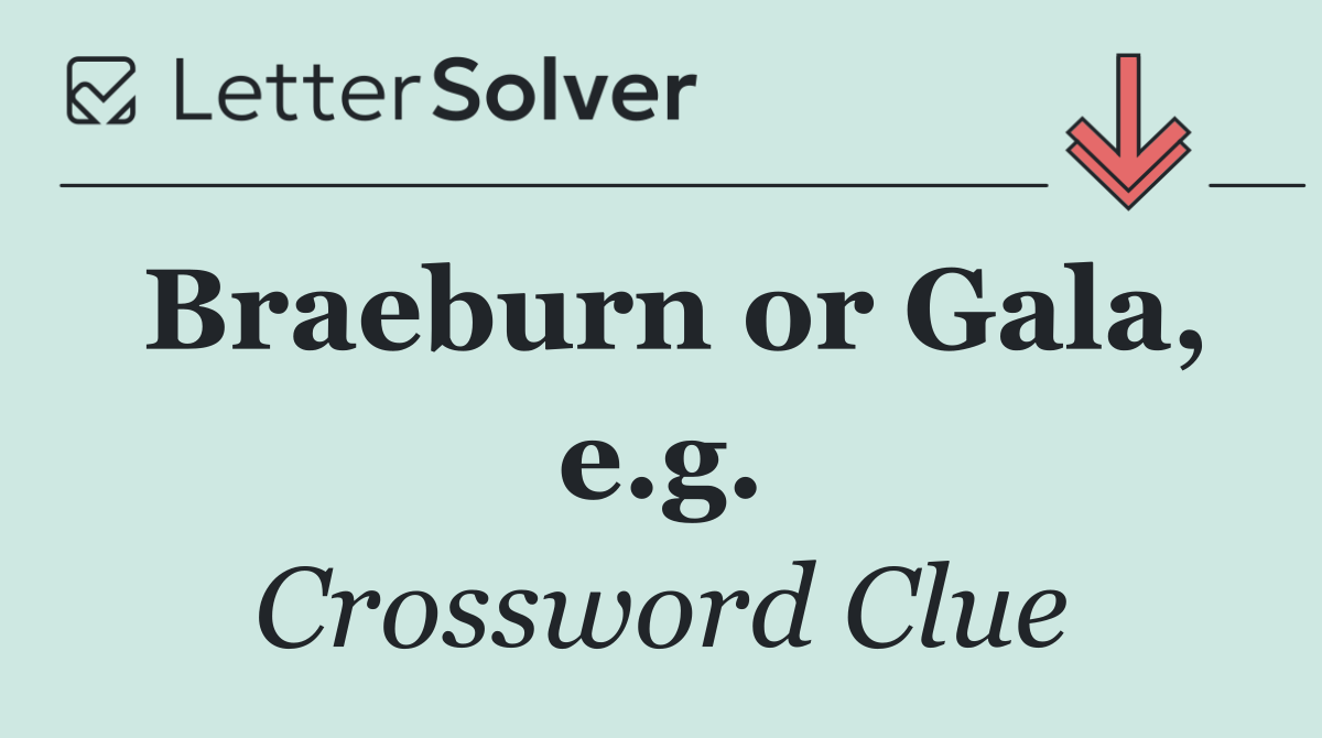 Braeburn or Gala, e.g.