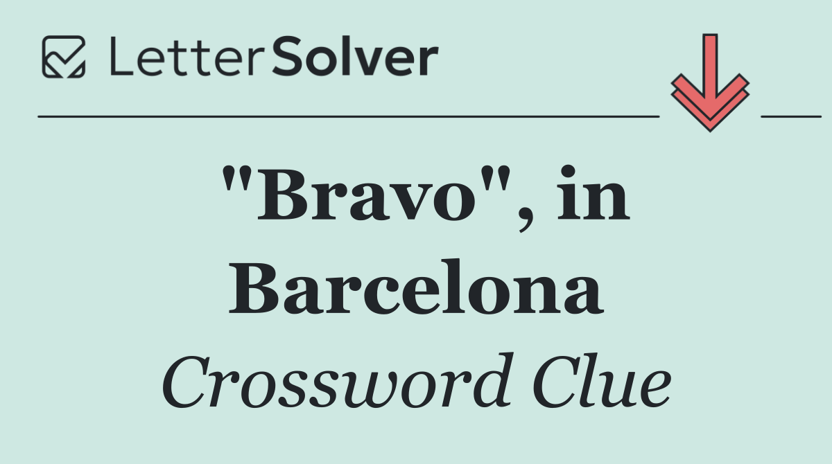 "Bravo", in Barcelona