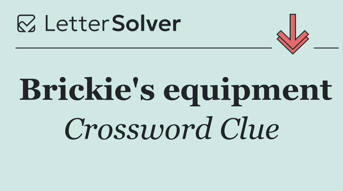 Brickie's equipment