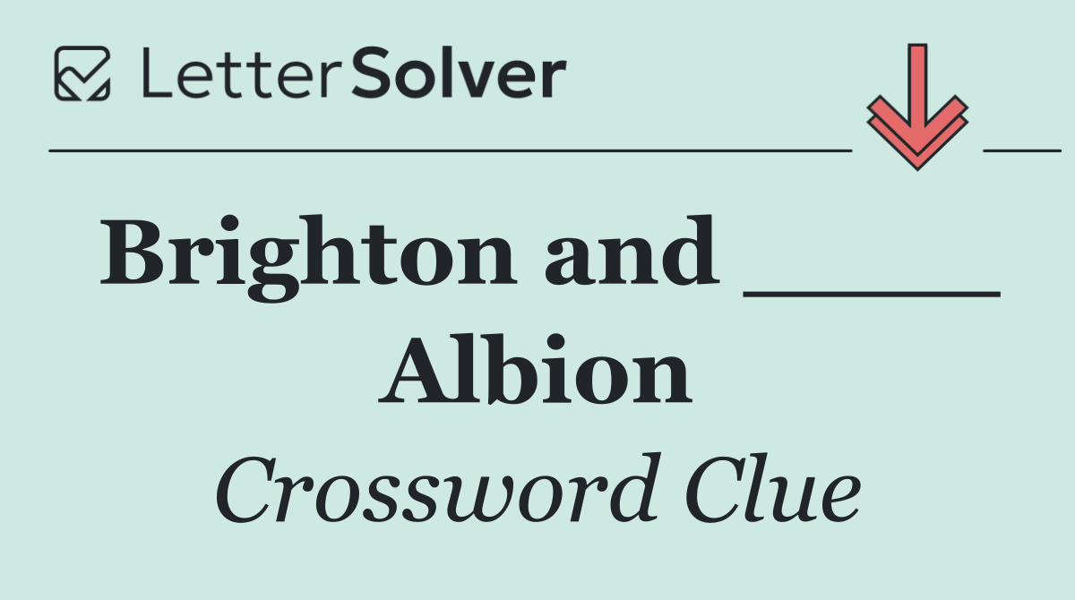 Brighton and ____ Albion