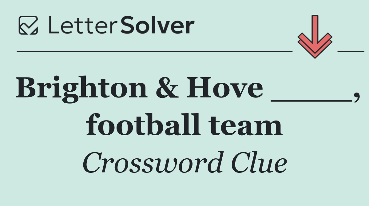 Brighton & Hove ____, football team