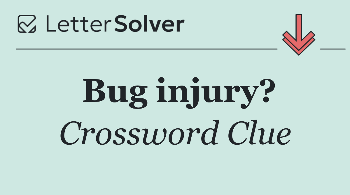 Bug injury?