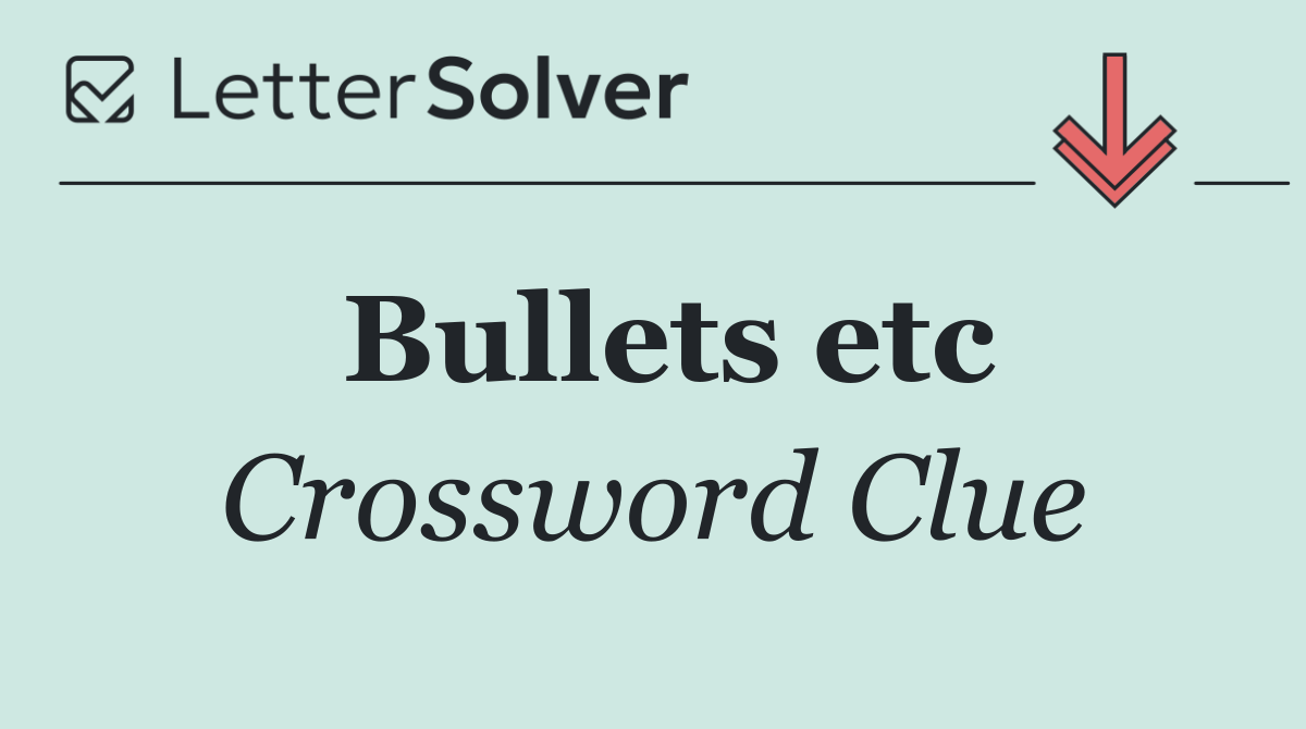 Bullets etc