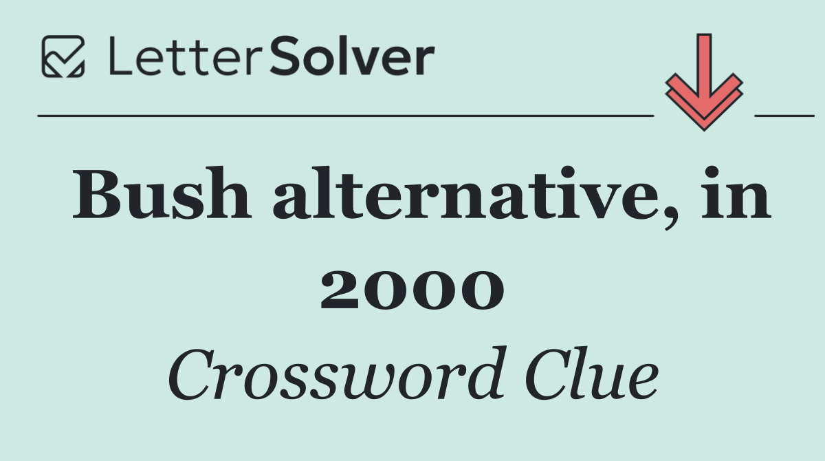 Bush alternative, in 2000