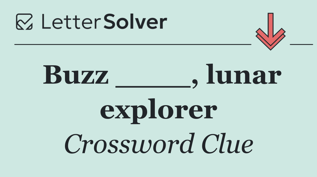 Buzz ____, lunar explorer