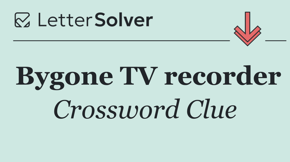 Bygone TV recorder