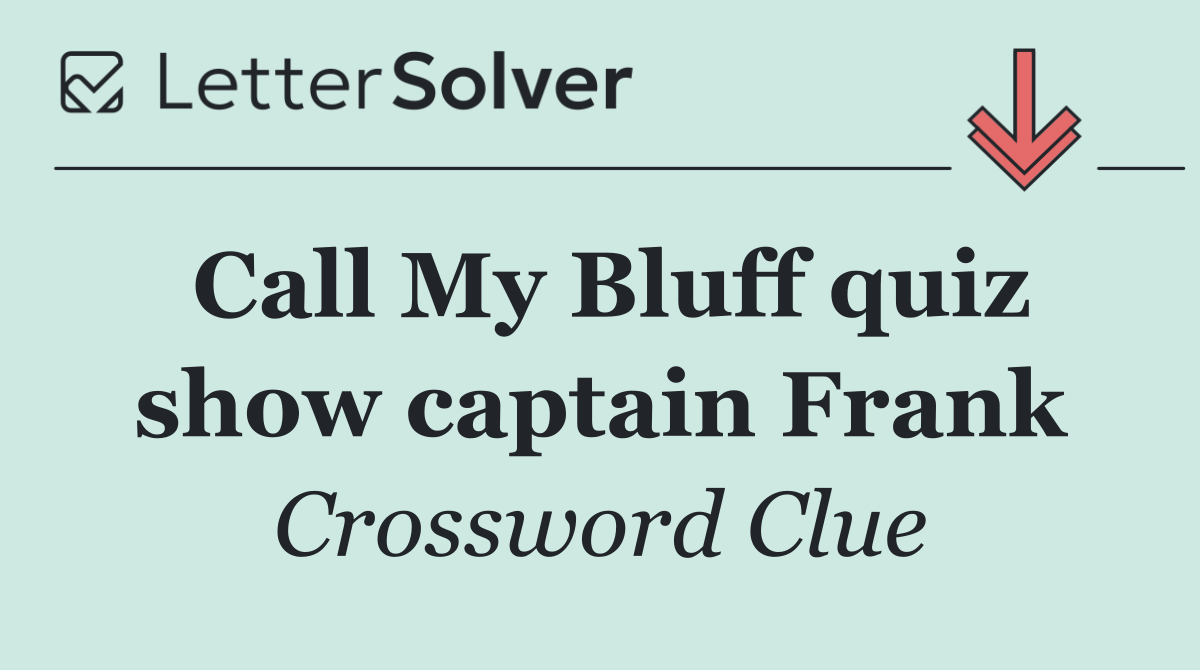 Call My Bluff quiz show captain Frank