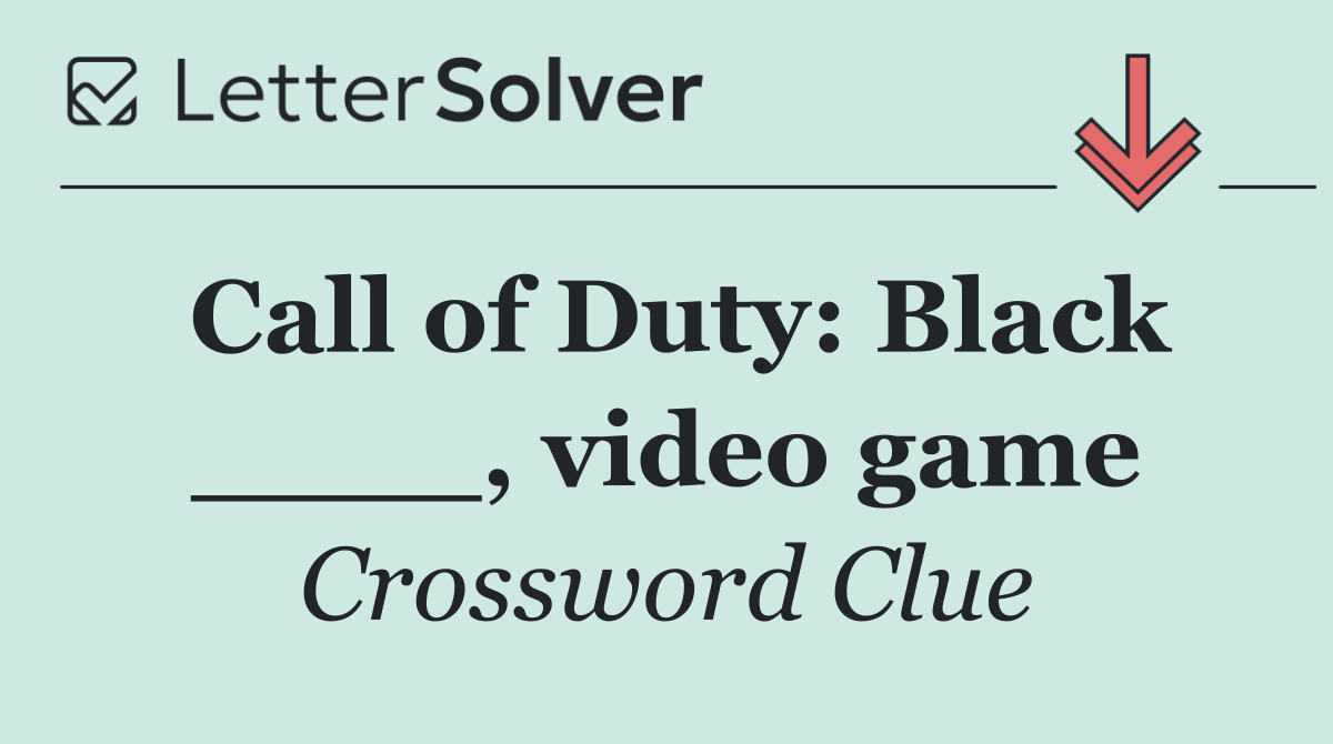 Call of Duty: Black ____, video game