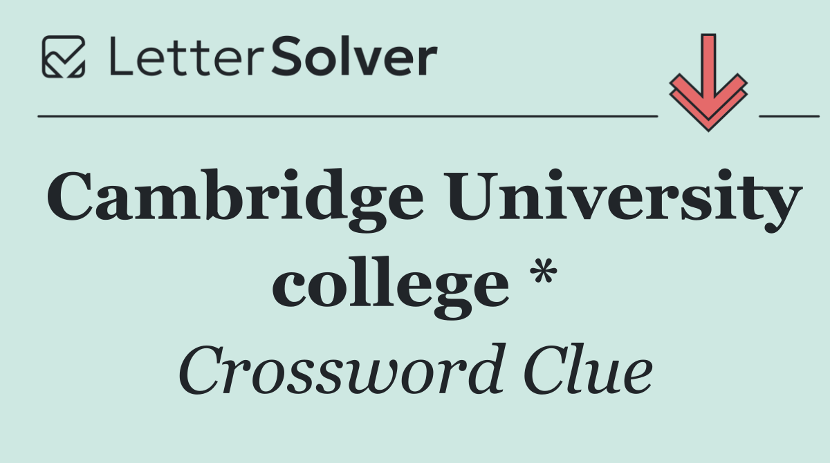 Cambridge University college *