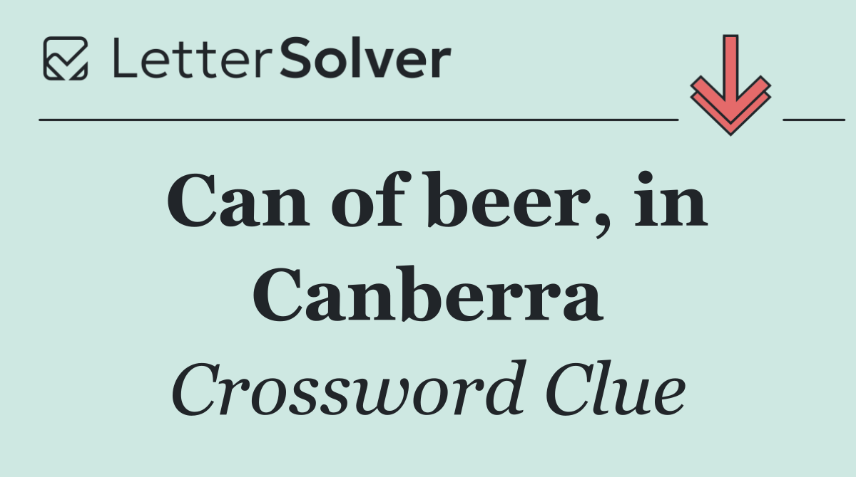 Can of beer, in Canberra