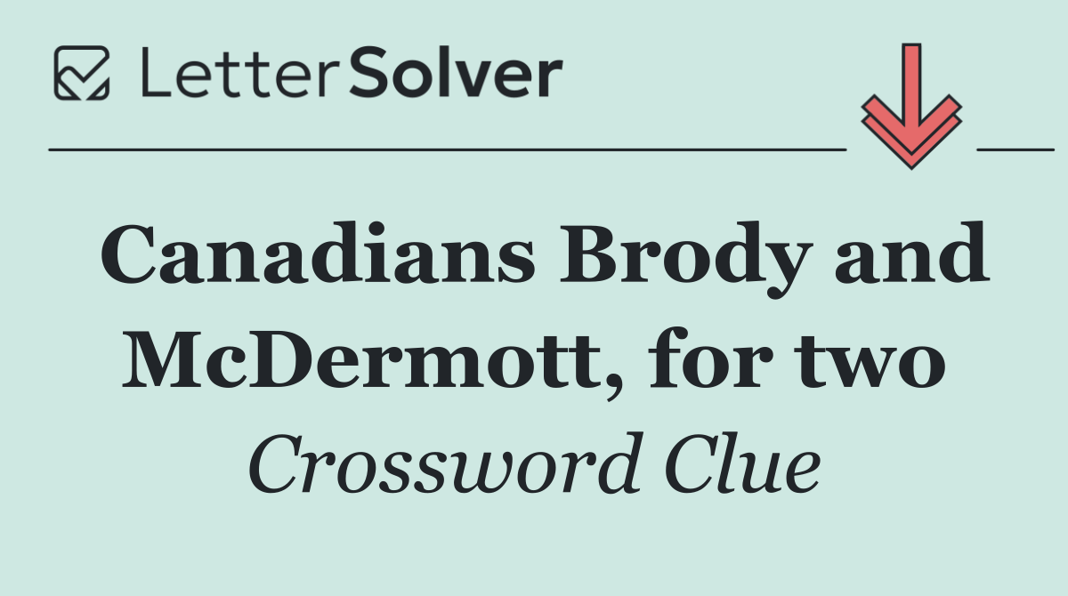 Canadians Brody and McDermott, for two