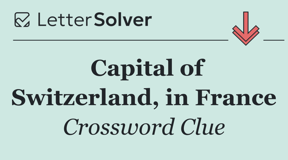 Capital of Switzerland, in France