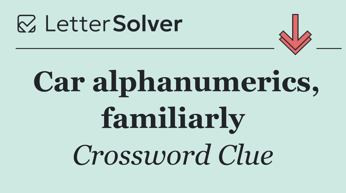 Car alphanumerics, familiarly