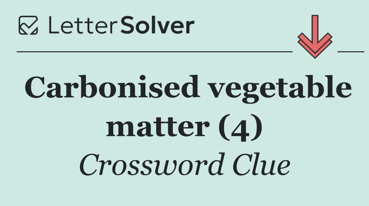 Carbonised vegetable matter (4)