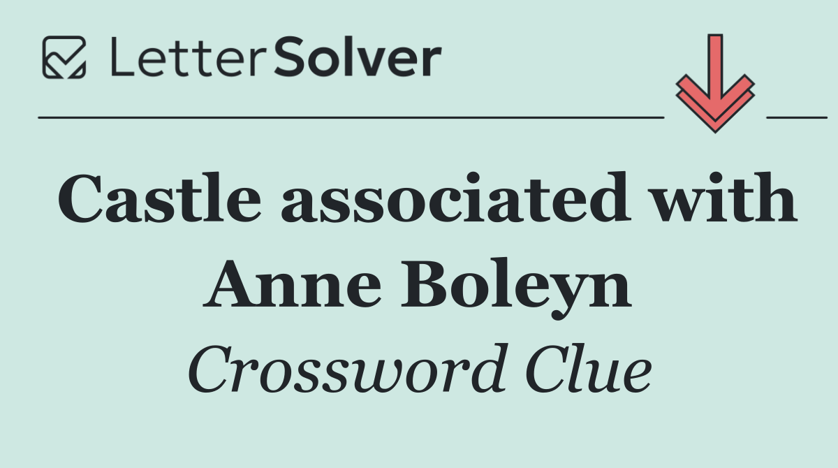 Castle associated with Anne Boleyn